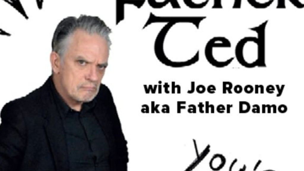 A Celebration of Father Ted (Joe Rooney) - Dalkey - Nov 7